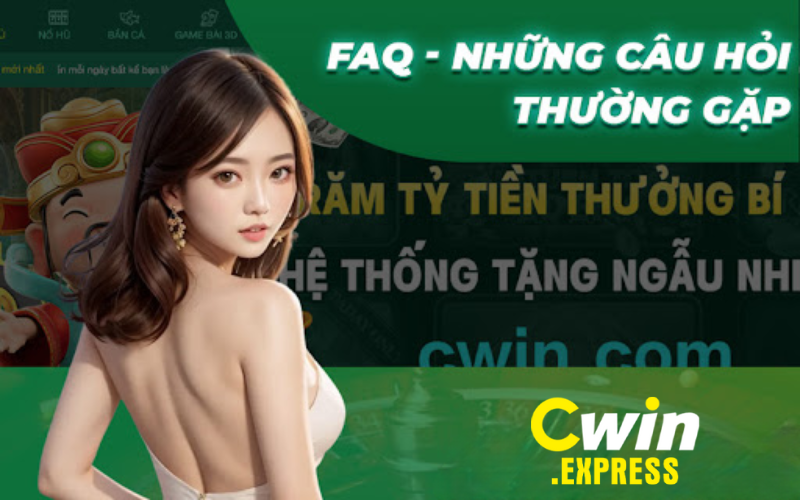 Giải đáp 4 câu hỏi thường gặp về nhà cái Cwin về vấn đề giao dịch